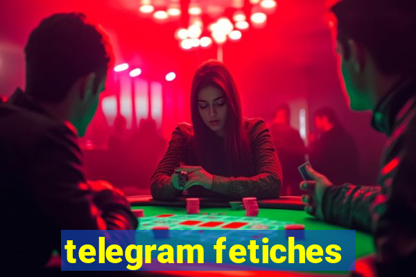 telegram fetiches